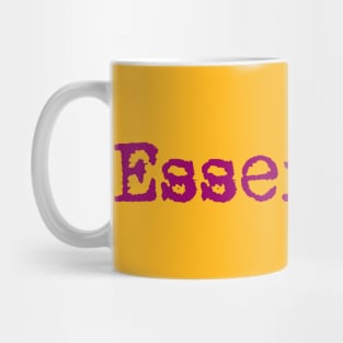 You are Essential Mug